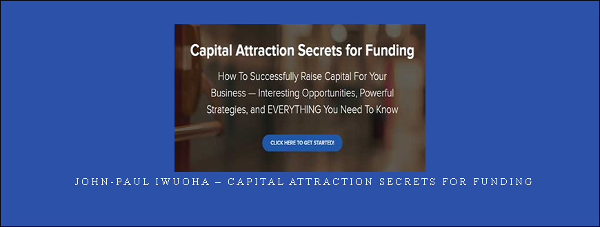 John-Paul Iwuoha – Capital Attraction Secrets for Funding