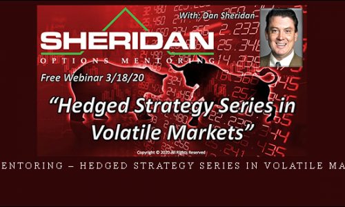 Sheridanmentoring – Hedged Strategy Series in Volatile Markets All 4 [in stock]