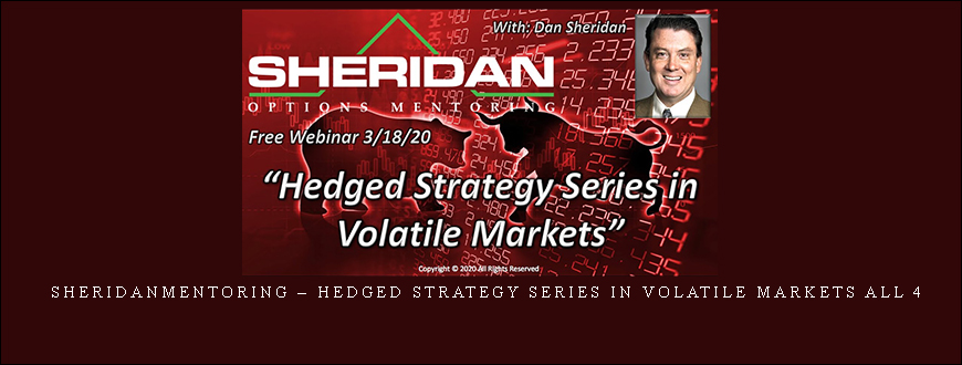 Sheridanmentoring – Hedged Strategy Series in Volatile Markets All 4
