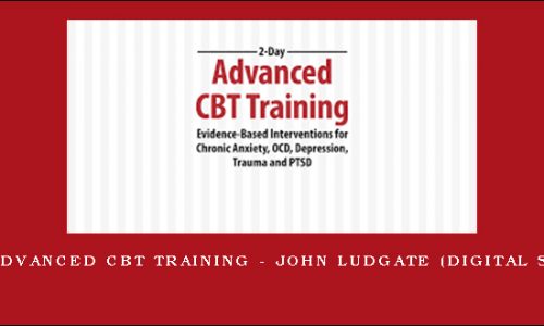 2-Day: Advanced CBT Training – JOHN LUDGATE (Digital Seminar) [in stock]