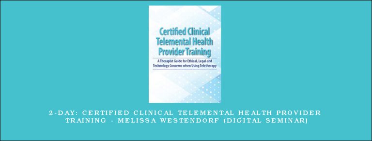 2-Day: Certified Clinical Telemental Health Provider Training – MELISSA WESTENDORF (Digital Seminar)
