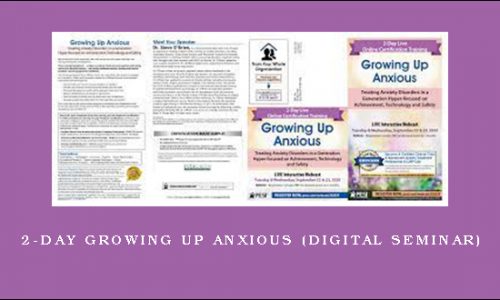 2-Day Growing Up Anxious (Digital Seminar) [in stock]