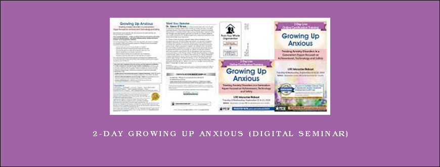 2-Day Growing Up Anxious (Digital Seminar)