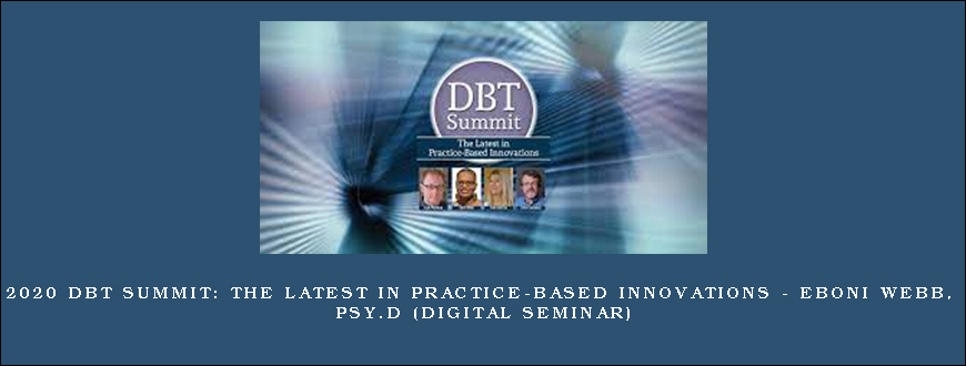 2020 DBT Summit: The Latest in Practice-Based Innovations – Eboni Webb