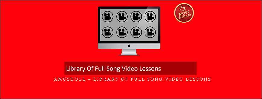 Amosdoll – Library Of Full Song Video Lessons