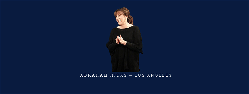 Abraham Hicks – Los Angeles