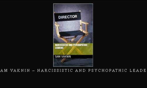 Sam Vaknin – Narcissistic And Psychopathic Leaders [in stock]