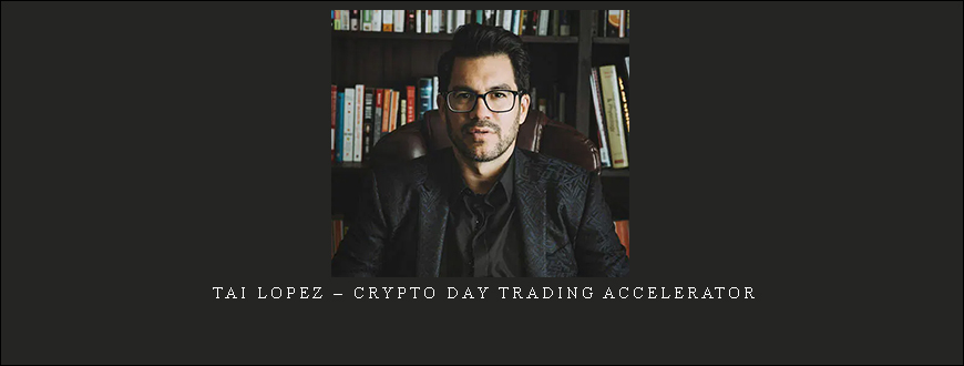 Tai Lopez – Crypto Day Trading Accelerator