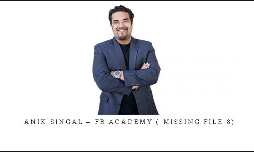Anik Singal – FB Academy ( Missing File 8) |