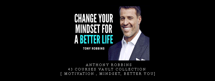 Anthony Robbins – 43 Courses Vault Collection [ Motivation