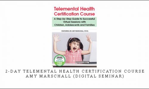 2-Day Telemental Health Certification Course – AMY MARSCHALL (Digital Seminar) [in stock]
