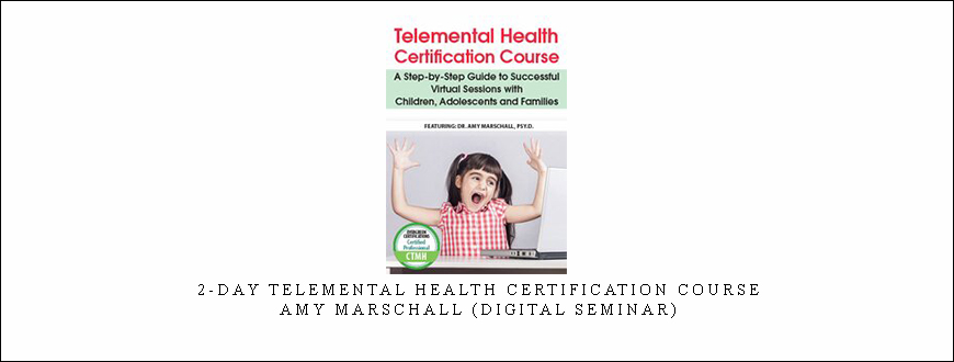 2-Day Telemental Health Certification Course – AMY MARSCHALL (Digital Seminar)