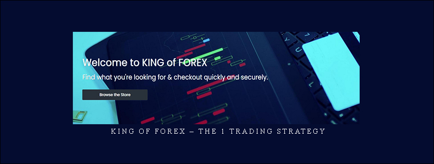 King Of Forex – The 1 Trading Strategy