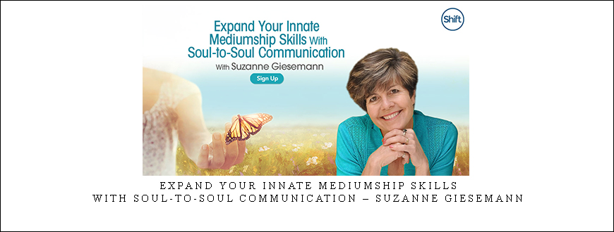 Expand Your Innate Mediumship Skills With Soul-to-Soul Communication – Suzanne Giesemann