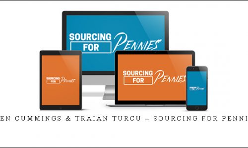 Ben Cummings & Traian Turcu – Sourcing For Pennies |