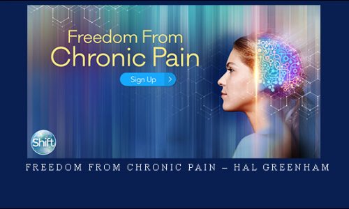 Freedom From Chronic Pain – Hal Greenham |