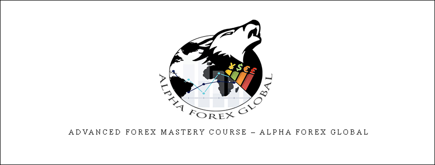 Advanced Forex Mastery Course – Alpha Forex Global
