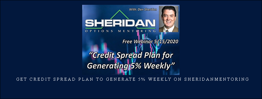 Get Credit Spread Plan to Generate 5% Weekly on Sheridanmentoring