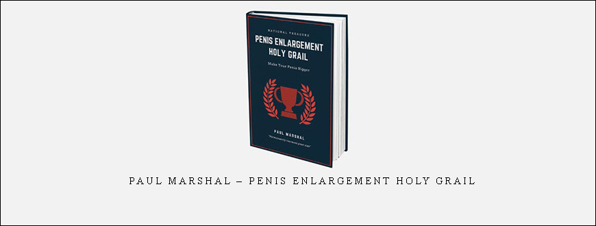 Paul Marshal – Penis Enlargement Holy Grail
