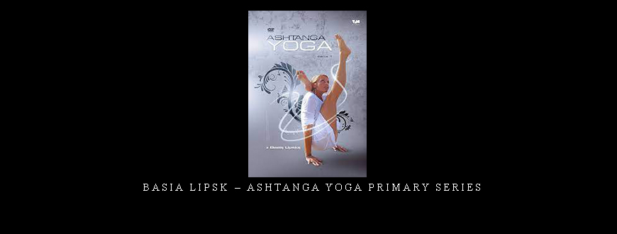 Basia Lipsk – Ashtanga Yoga Primary Series