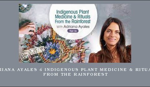 Adriana Ayales – Indigenous Plant Medicine & Rituals From the Rainforest [in stock]