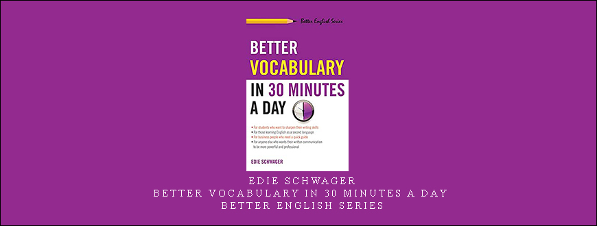 Edie Schwager – Better Vocabulary in 30 Minutes a Day: Better English Series