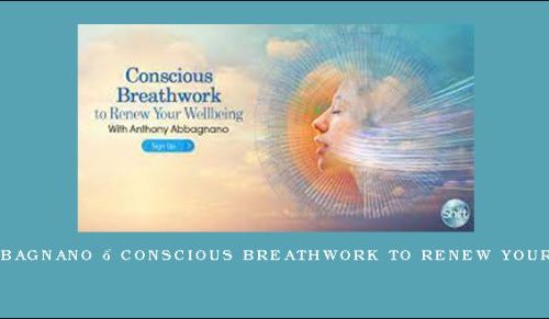 Anthony Abbagnano – Conscious Breathwork to Renew Your Wellbeing [in stock]