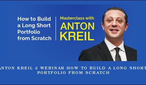 Anton Kreil – WEBINAR: How to Build a Long / Short Portfolio from Scratch |