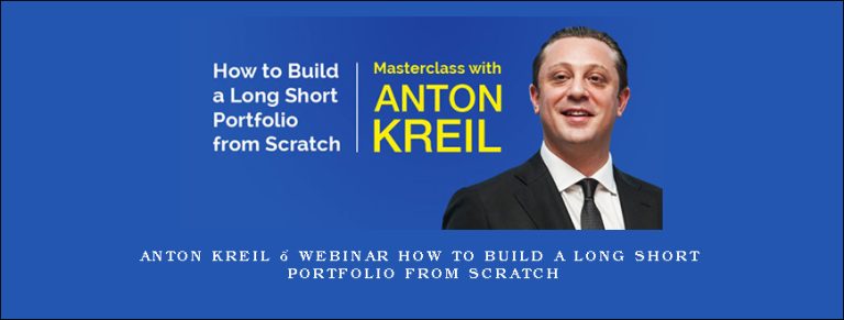 Anton Kreil – WEBINAR: How to Build a Long / Short Portfolio from Scratch