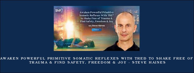 Awaken Powerful Primitive Somatic Reflexes With TRE® to Shake Free of Trauma & Find Safety