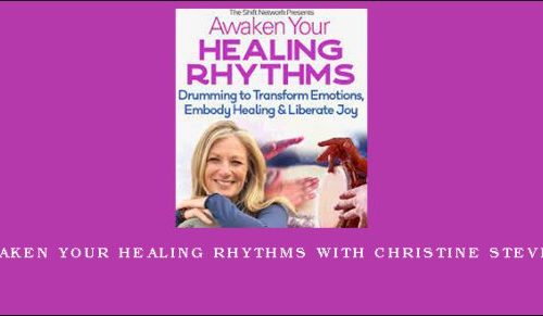 Awaken Your Healing Rhythms with Christine Stevens |