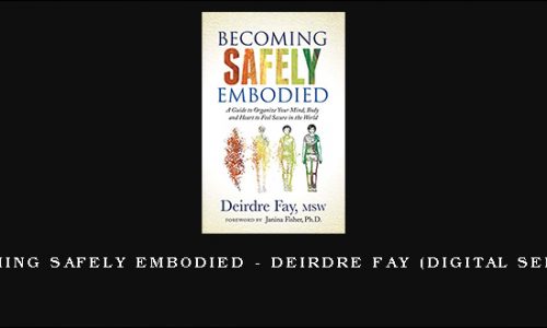 Becoming Safely Embodied – DEIRDRE FAY (Digital Seminar) [in stock]