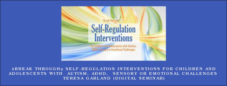 “Break Through” Self-Regulation Interventions for Children and Adolescents with Autism