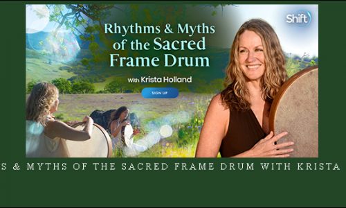 Rhythms & Myths of the Sacred Frame Drum with Krista Holland |