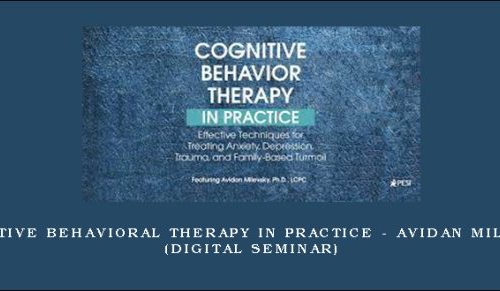 Cognitive Behavioral Therapy in Practice – AVIDAN MILEVSKY (Digital Seminar) |