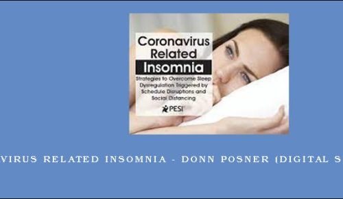 Coronavirus Related Insomnia – DONN POSNER (Digital Seminar) [in stock]