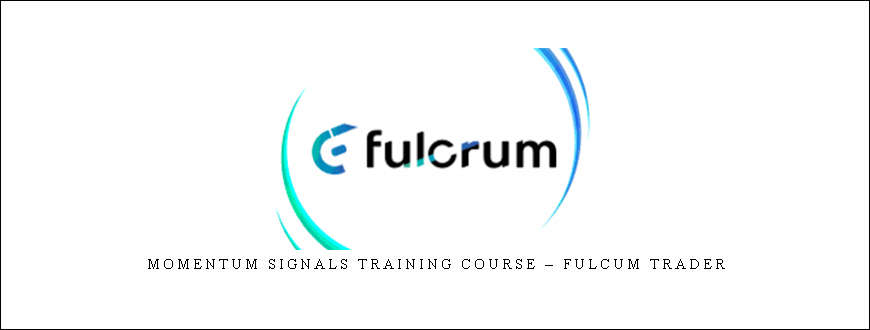 Momentum Signals Training Course – Fulcum Trader