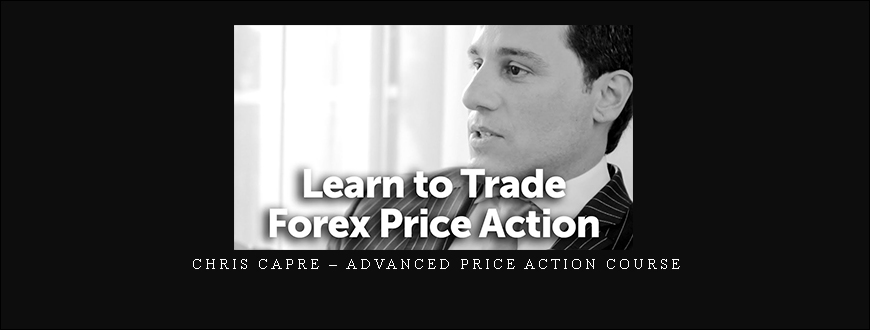 Chris Capre – Advanced Price Action Course