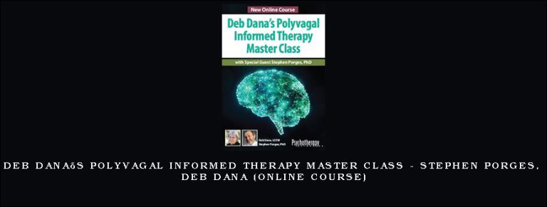 Deb Dana’s Polyvagal Informed Therapy Master Class – STEPHEN PORGES