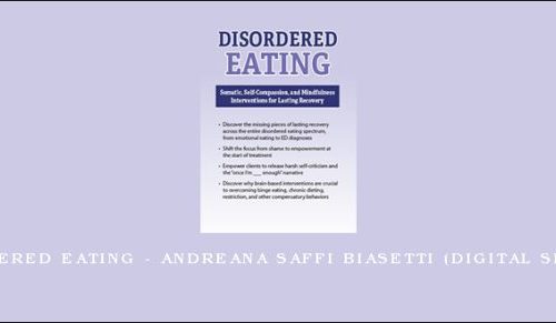 Disordered Eating – ANDREANA SAFFI BIASETTI (Digital Seminar) [in stock]