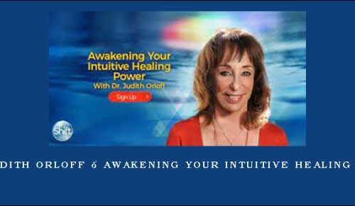 Dr. Judith Orloff – Awakening Your Intuitive Healing Power [in stock]