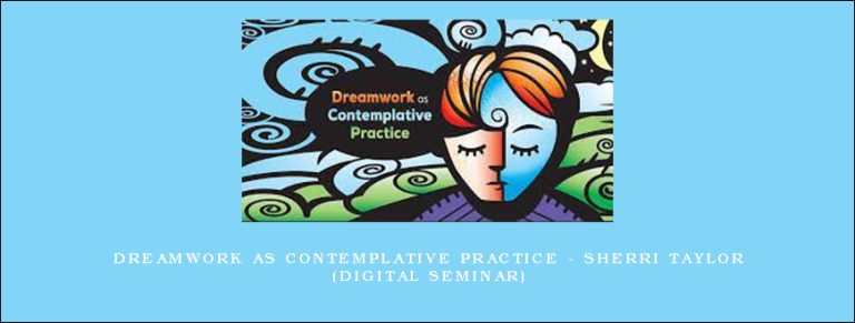 Dreamwork as Contemplative Practice – SHERRI TAYLOR (Digital Seminar)