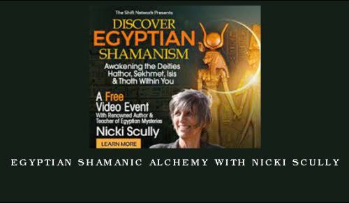 Egyptian Shamanic Alchemy with Nicki Scully |