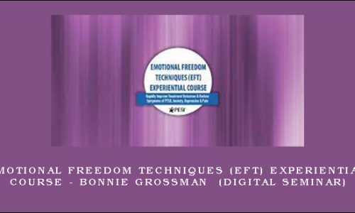 Emotional Freedom Techniques (EFT) for Trauma – BONNIE GROSSMAN (Digital Seminar) [in stock]