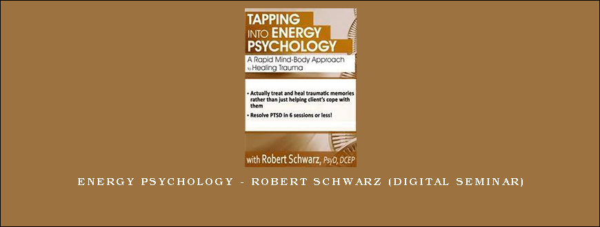 Energy Psychology – ROBERT SCHWARZ (Digital Seminar)