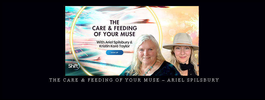 The Care & Feeding of Your Muse – Ariel Spilsbury