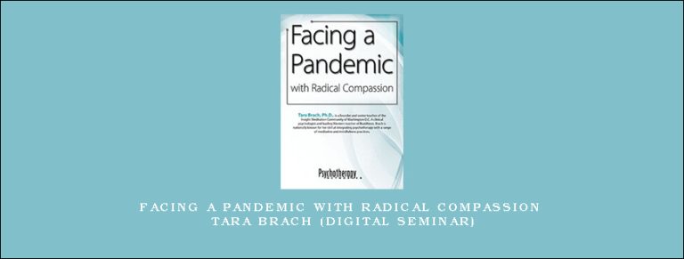 Facing a Pandemic with Radical Compassion – TARA BRACH (Digital Seminar)