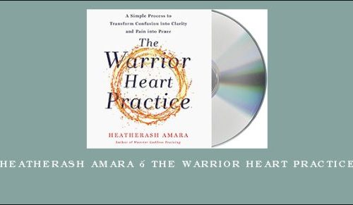 HeatherAsh Amara – The Warrior Heart Practice |