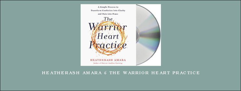 HeatherAsh Amara – The Warrior Heart Practice