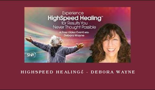 HighSpeed Healing™ – Debora Wayne |